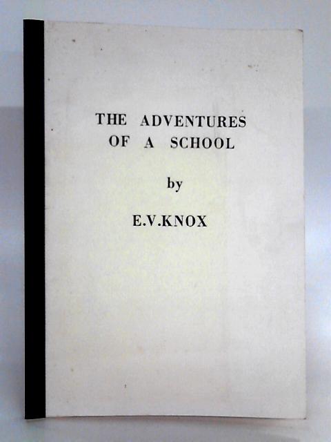 The Adventures of a School By E.V. Knox