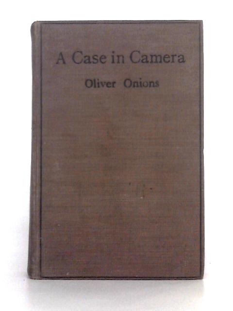 A Case in Camera par Oliver Onions