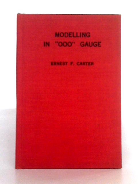 Modelling in '000' Gauge By E.F. Carter