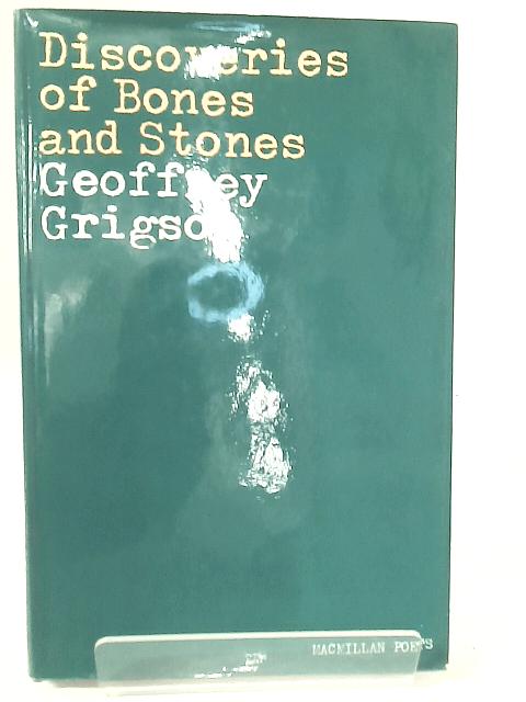 Discoveries of Bones and Stones By Geoffrey Grigson
