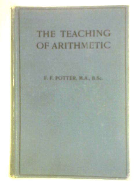 The Teaching of Arithmetic By F. F. Potter