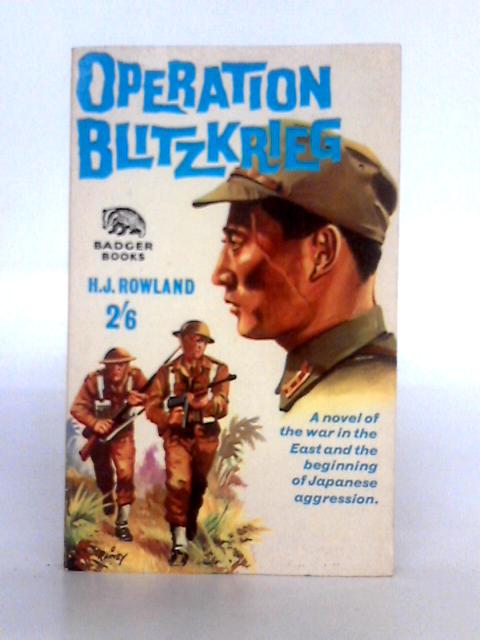 Operation Blitzkrieg By H.J. Rowland