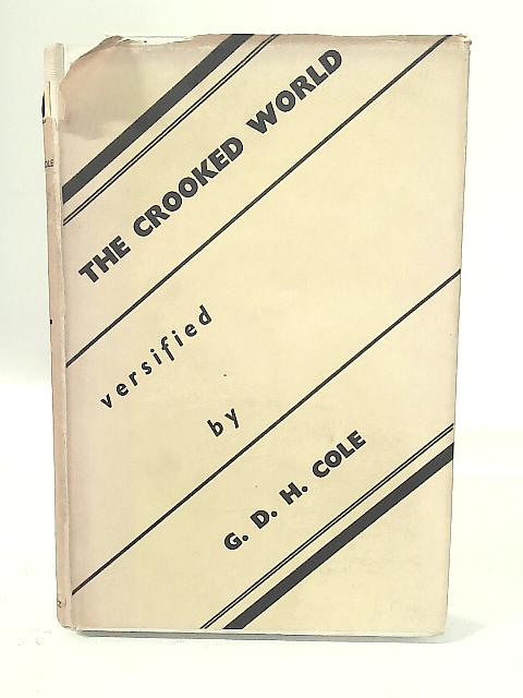 The Crooked World By G D H Cole