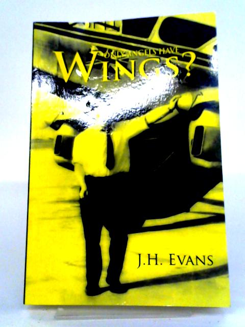 Only Angels Have Wings? By J. H. Evans