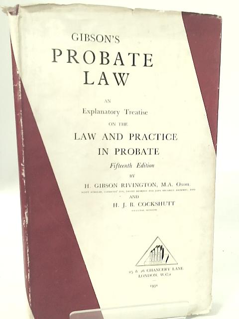 Gibson's Probate Law von H. Gibson Rivington & H. J. B. Cockshutt