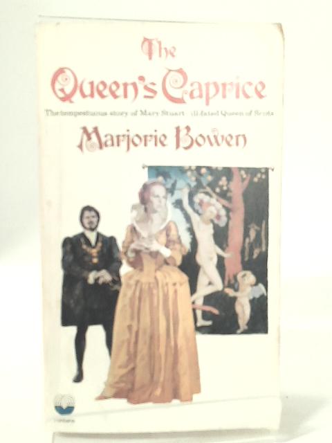 The Queens Caprice von Marjorie Bowen