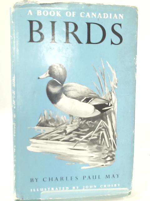 A Book of Canadian Birds By Charles Paul May