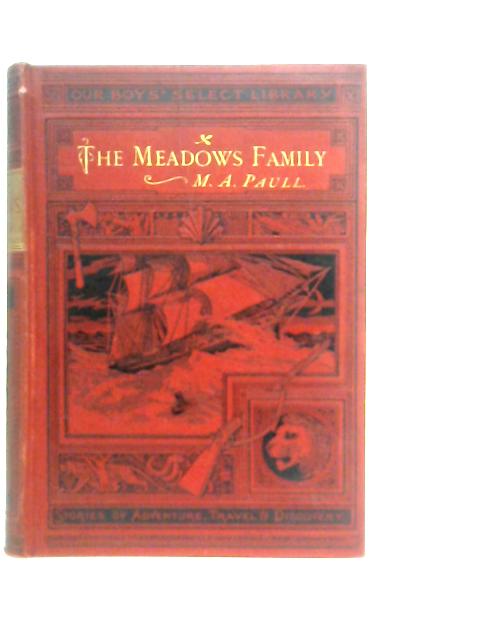 The Meadows Family or Fireside Stories of Adventure and Enterprise By M.A.Paull
