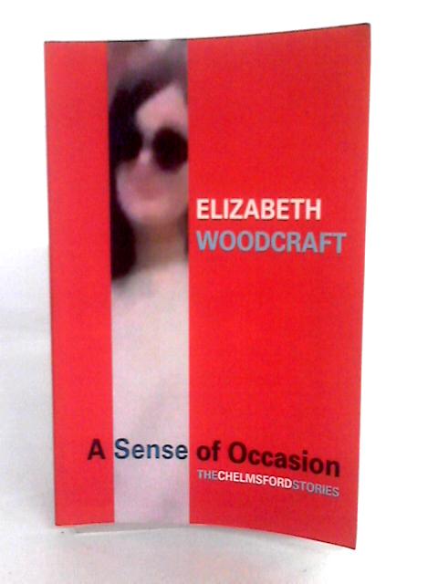 A Sense of Occasion: The Chelmsford Stories von Elizabeth Woodcraft