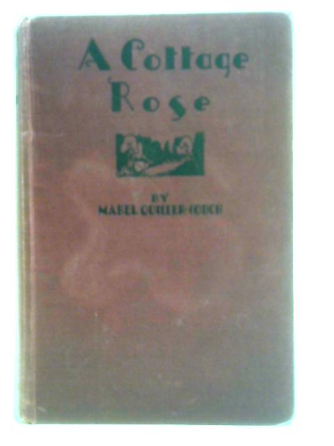 A Cottage Rose By Mabell Quiller-Couch