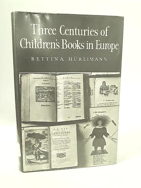 Three Centuries Of Children's Books In Europe von B Hurlimann