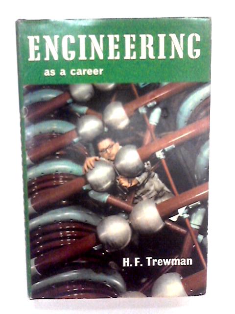 Engineering As A Career von H.F. Trewman