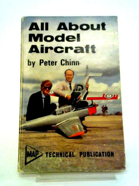 All About Model Aircraft By P. G. F. Chinn