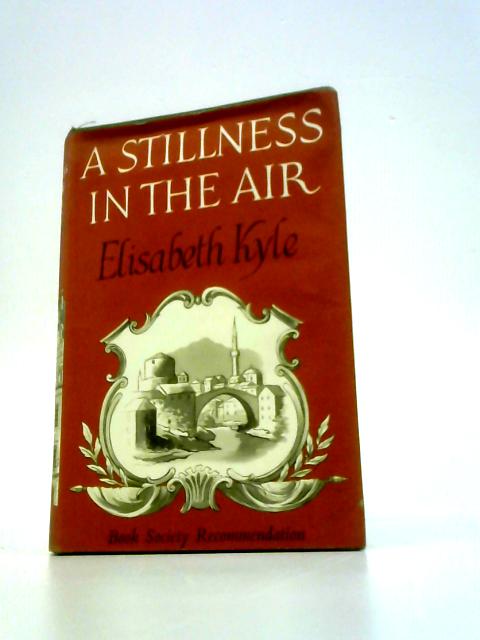 A Stillness in The Air By Elisabeth Kyle