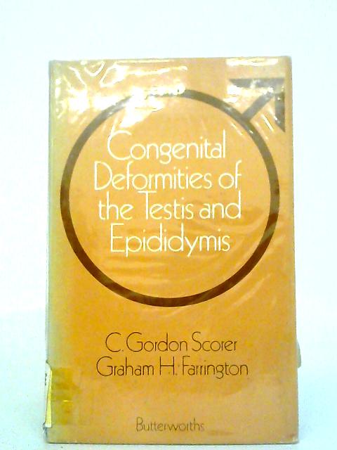 Congenital Deformities of the Testis and Epididymis von C. G.Scorer & G.H. Farrington