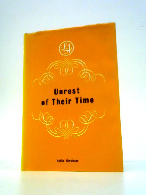 Unrest of Their Time By Nellie Kirkham