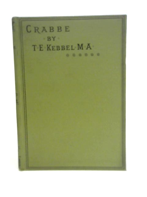 Life of George Crabbe By T.E.Kebbel