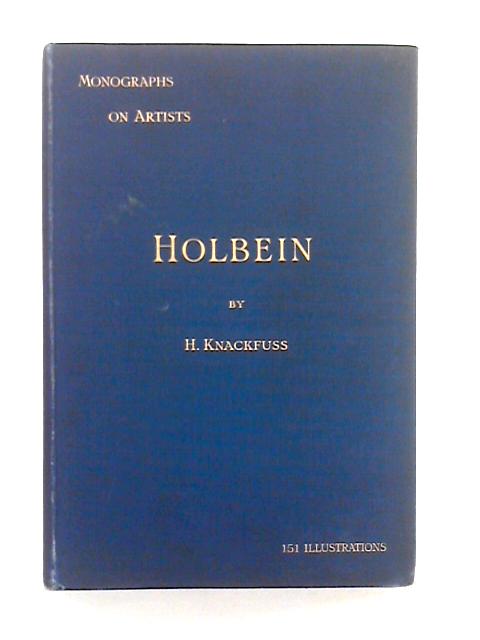Holbein; Monographs on Artists By H. Knackfuss, C. Dodgson