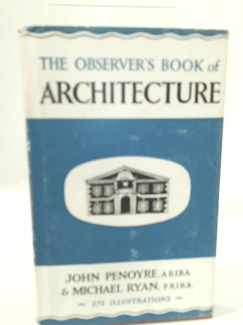 The Observer's Book of Architecture By John Penoyre & Michael Ryan