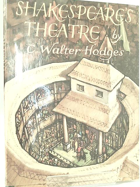 Shakespeare's Theatre By C. Walter Hodges