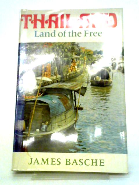 Thailand: Land of the Free von James Basche