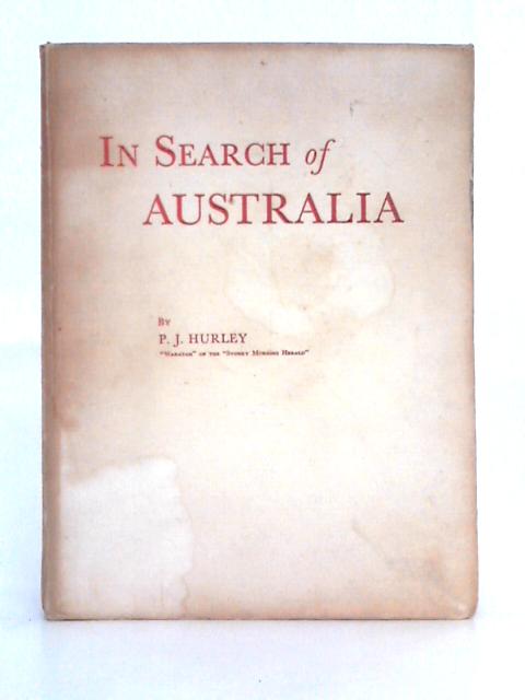 In Search of Australia By P.J. Hurley