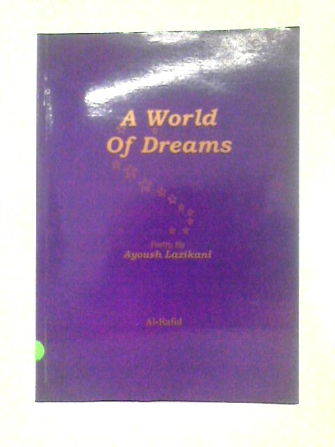 A World of Dreams von Ayoush Lazikani
