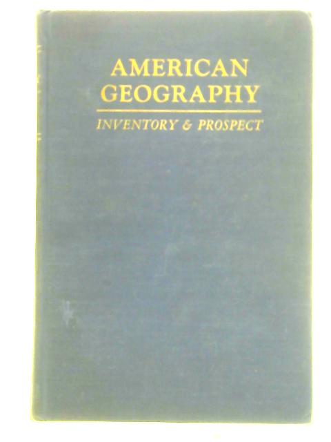 American Geography: Inventory & Prospect By Preston E. James & Clarence F. Jones (Ed.)