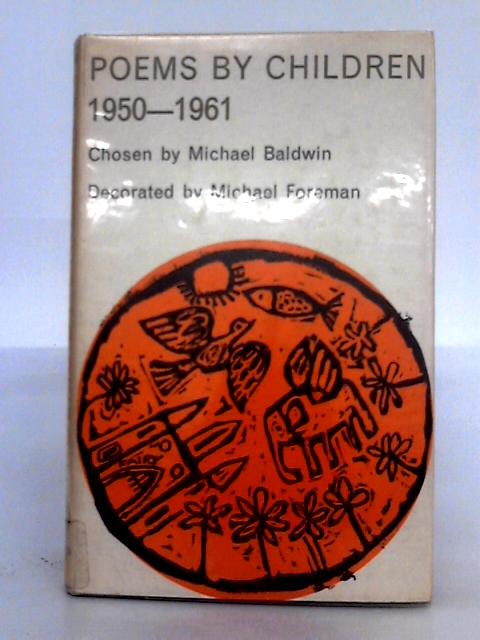 Poems by Children 1950-1961 By Michael Baldwin (ed.)