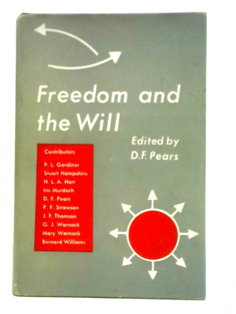 Freedom and the Will By D. F. Pears