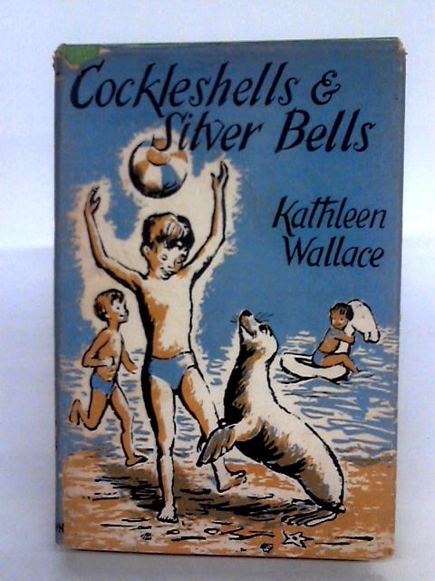 Cockleshells And silver bells By Kathleen Wallace