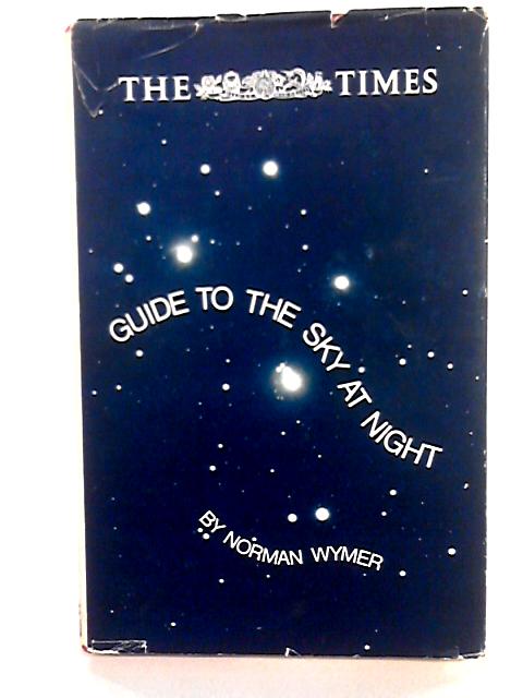 The Times Guide To The Sky At Night par Norman Wymer