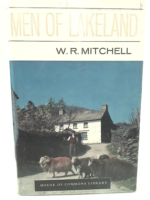 Men of Lakeland By W. R. Mitchell