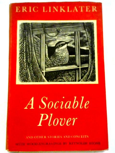 A Sociable Plover, And Other Stories And Conceits By Eric Linklater