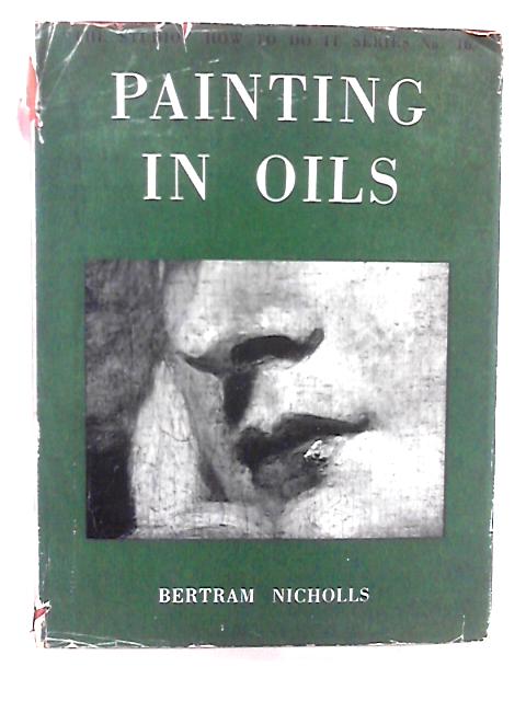 Painting In Oils By Bertram Nicholls