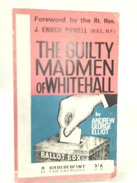 Guilty Madmen of Whitehall (Paperfronts S.) By A.G. Elliot