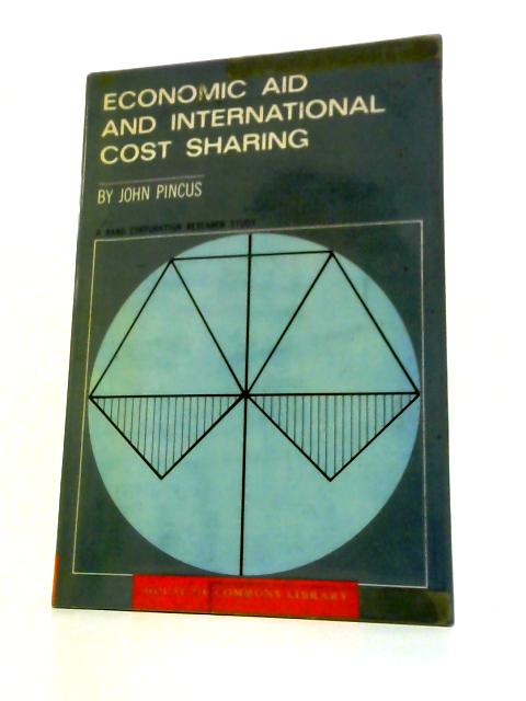 Economic Aid and International Cost Sharing By Professor John A.Pincus