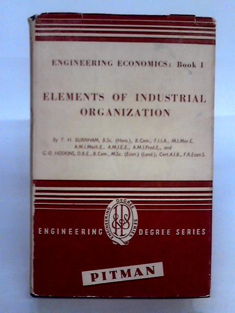 Elements of Industrial Organization Book 1 von T.H. Burnham & G.O. Hoskins