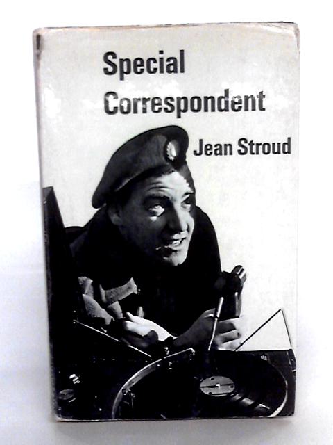Special Correspondent. By Jean Stroud