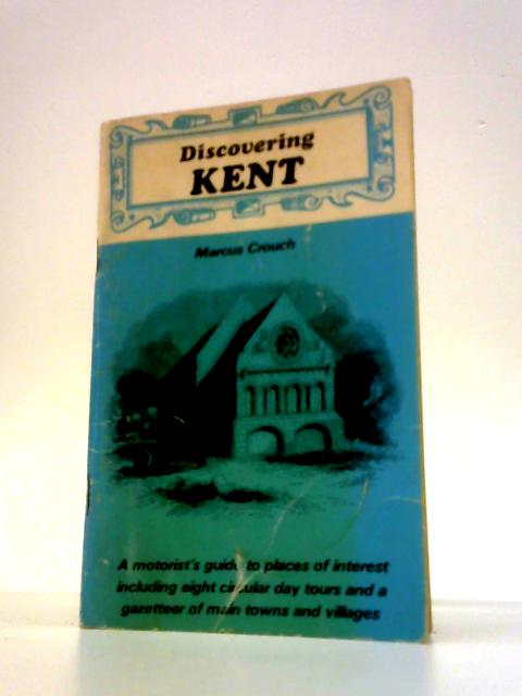 Kent (Discovering) By Marcus Crouch