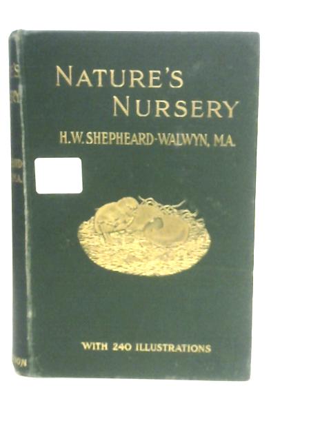 Natures Nursery: Children of the Wilds By H. W. Shepher-Walwyn