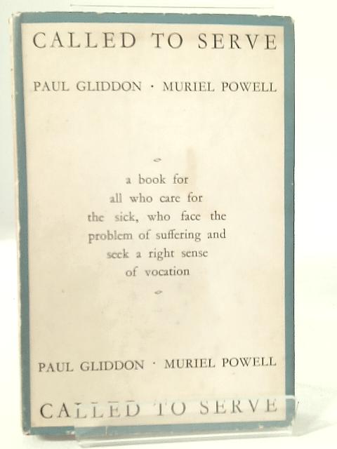 Called To Serve By Paul Gliddon & M. B. Powell