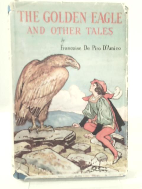 The Golden Eagle and Other Tales (Faerie Series) By Francoise De Piro D'Amico