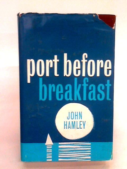 Port Before Breakfast By John Hamley