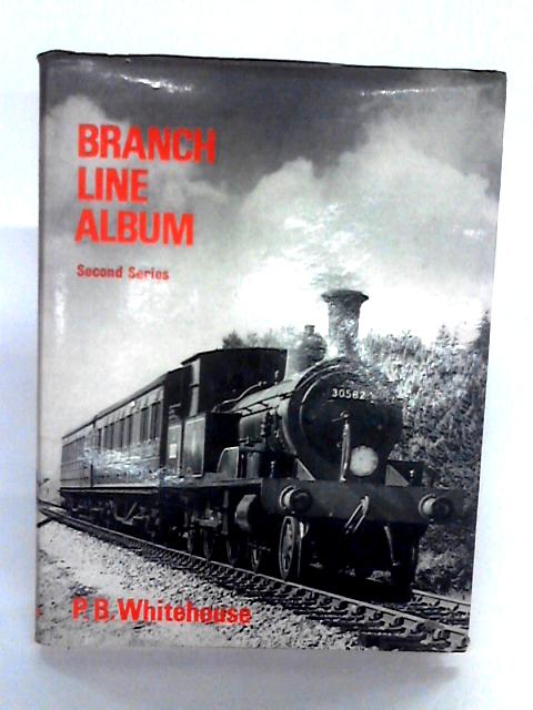 Branch Line Album. Second Series. By P.B. Whitehouse