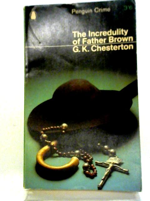 The Incredulity of Father Brown By G. K. Chesterton