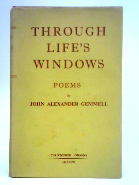 Through Life's Windows By John Alexander Gemmell