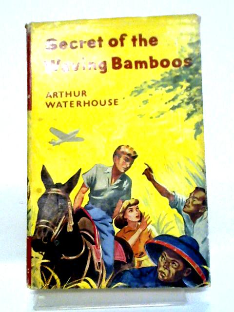 Secret of The Waving Bamboos By Arthur Waterhouse