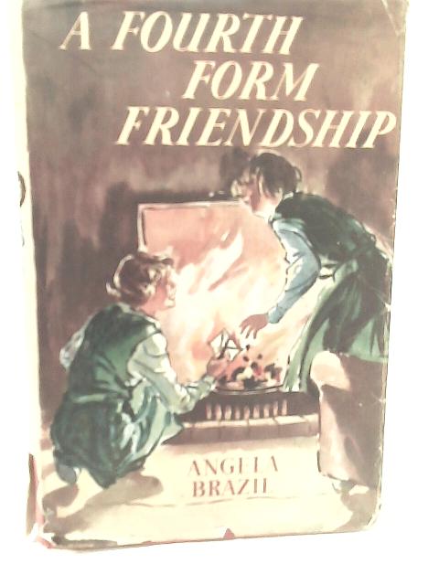 A Fourth Form Friendship By Angela Brazil