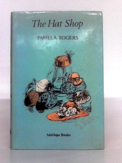 The Hat Shop By Pamela Rogers